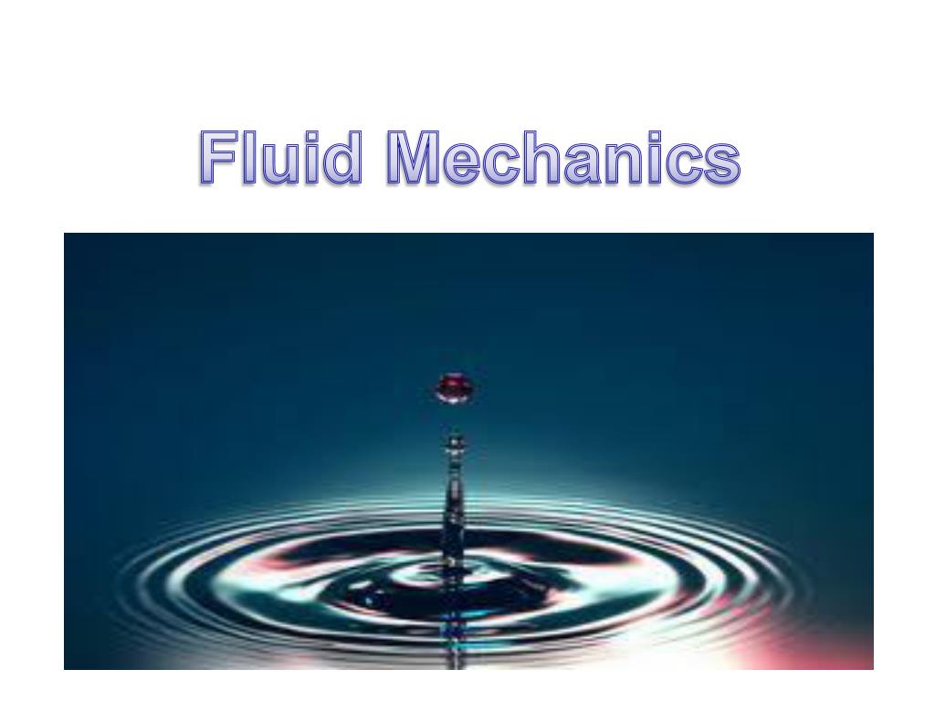 PPT - Fluid Mechanics PowerPoint Presentation, free download - ID:3385145