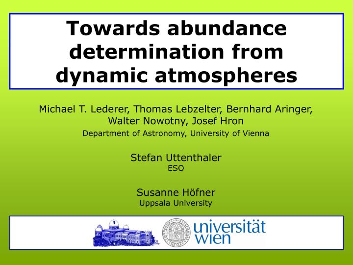 towards abundance determination from dynamic atmospheres