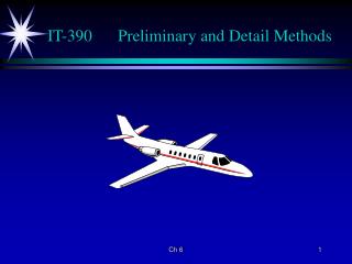 IT-390	Preliminary and Detail Methods