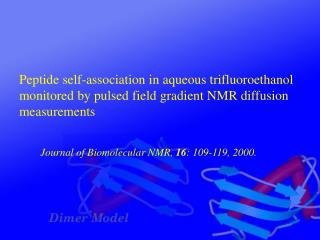 Journal of Biomolecular NMR, 16 : 109-119, 2000.