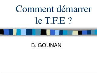 comment d marrer le t f e