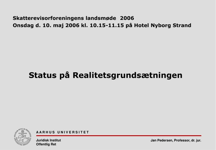 skatterevisorforeningens landsm de 2006 onsdag d 10 maj 2006 kl 10 15 11 15 p hotel nyborg strand