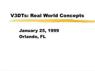 V3DTs: Real World Concepts