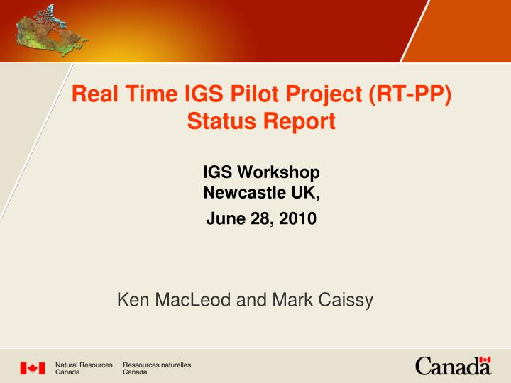 real time igs pilot project rt pp status report igs workshop newcastle uk june 28 2010