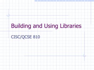 Building and Using Libraries