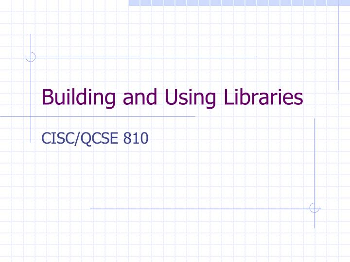 building and using libraries