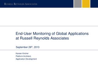 End-User Monitoring of Global Applications at Russell Reynolds Associates