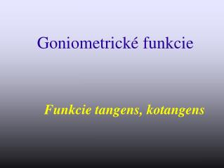 funkcie tangens kotangens