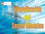 Liberalización del Sector Eléctrico - slide 1