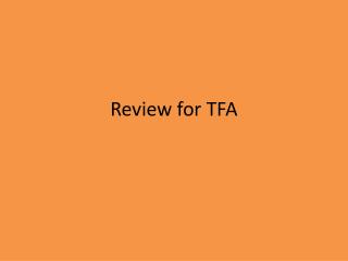 Review for TFA