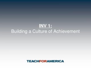 INV 1: Building a Culture of Achievement