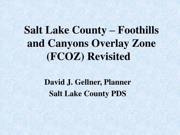 salt lake county foothills and canyons overlay zone fcoz revisited