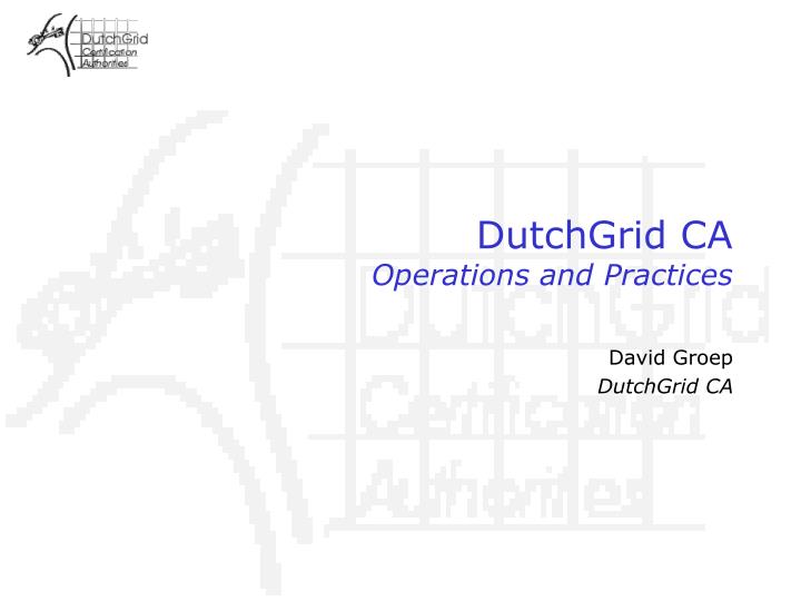 dutchgrid ca operations and practices