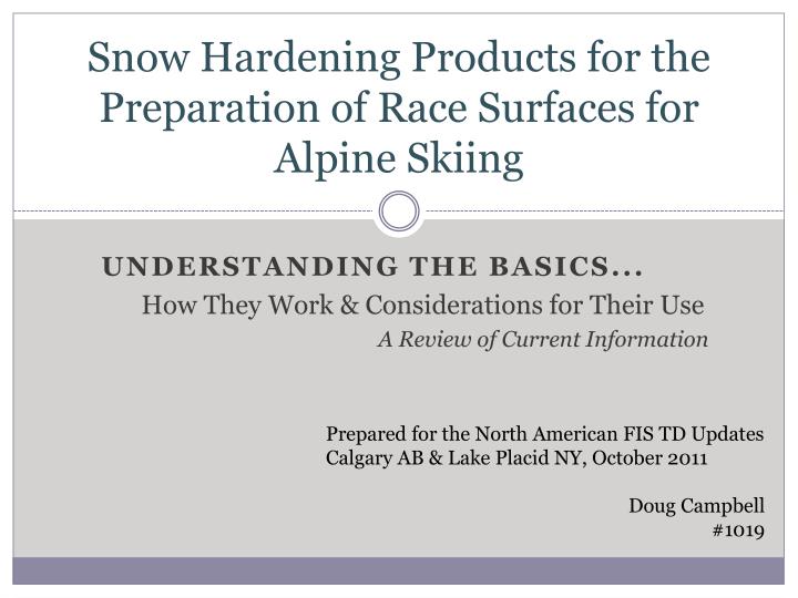 snow hardening products for the preparation of race surfaces for alpine skiing