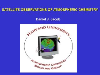 SATELLITE OBSERVATIONS OF ATMOSPHERIC CHEMISTRY