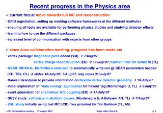 Recent progress in the Physics area