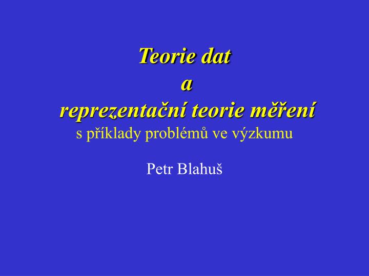 teorie dat a reprezenta n teorie m en s p klady probl m ve v zkumu