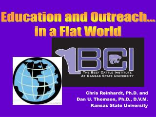 Chris Reinhardt, Ph.D. and Dan U. Thomson, Ph.D., D.V.M. Kansas State University