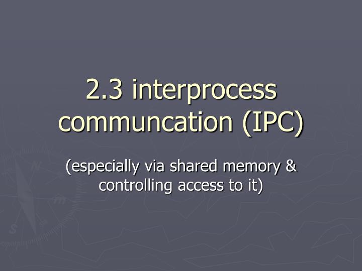 2 3 interprocess communcation ipc