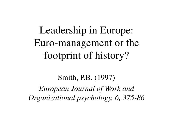 leadership in europe euro management or the footprint of history