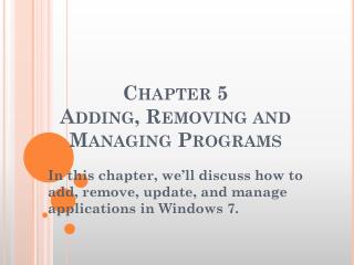 Chapter 5 Adding, Removing and Managing Programs