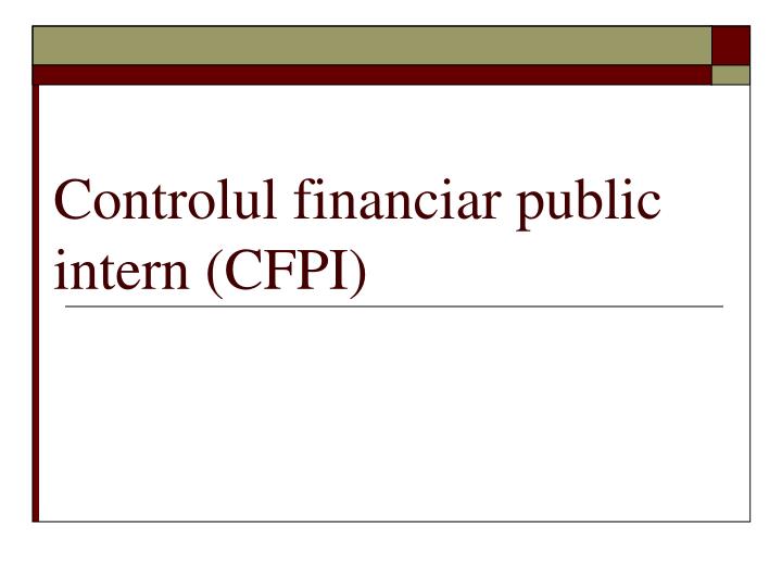 c ontrolul financiar public intern cfpi