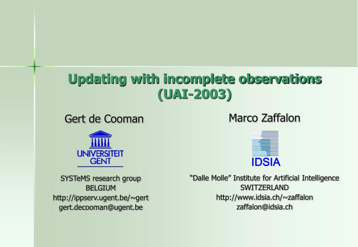 updating with incomplete observations uai 2003