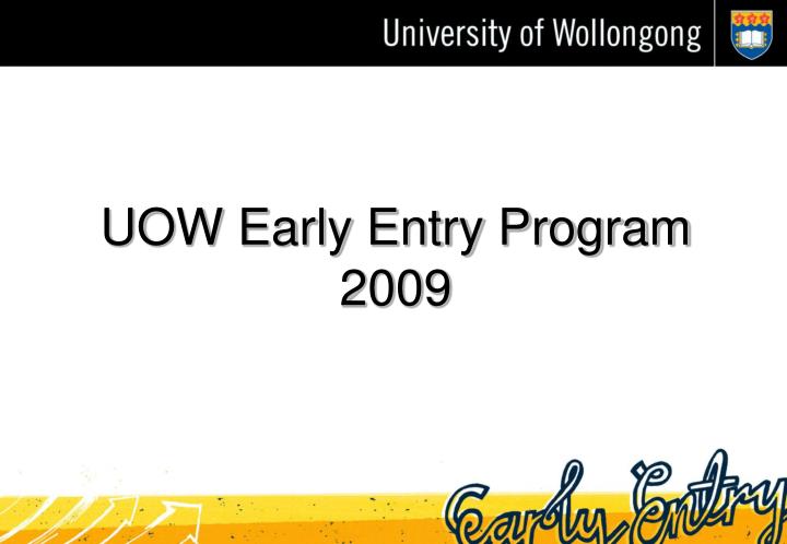 uow early entry program 2009