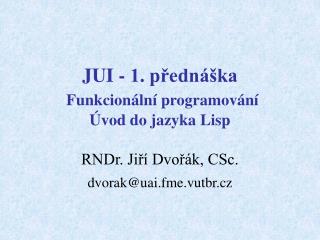 jui 1 p edn ka funkcion ln programov n vod do jazyka lisp