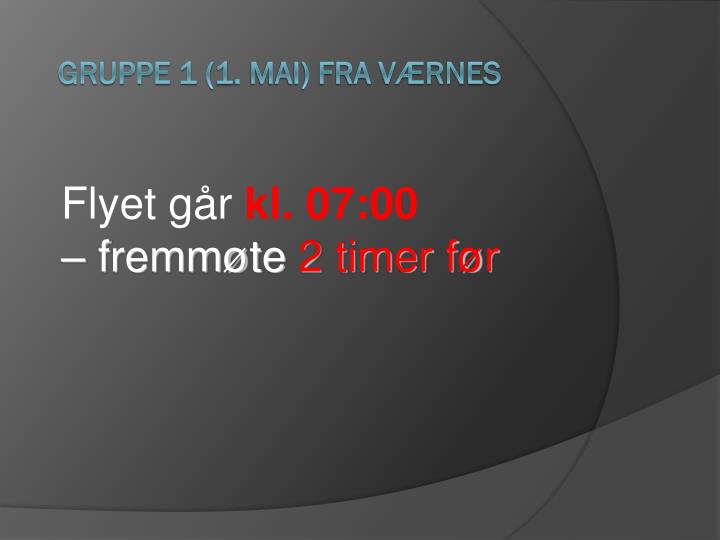 flyet g r kl 07 00 fremm te 2 timer f r