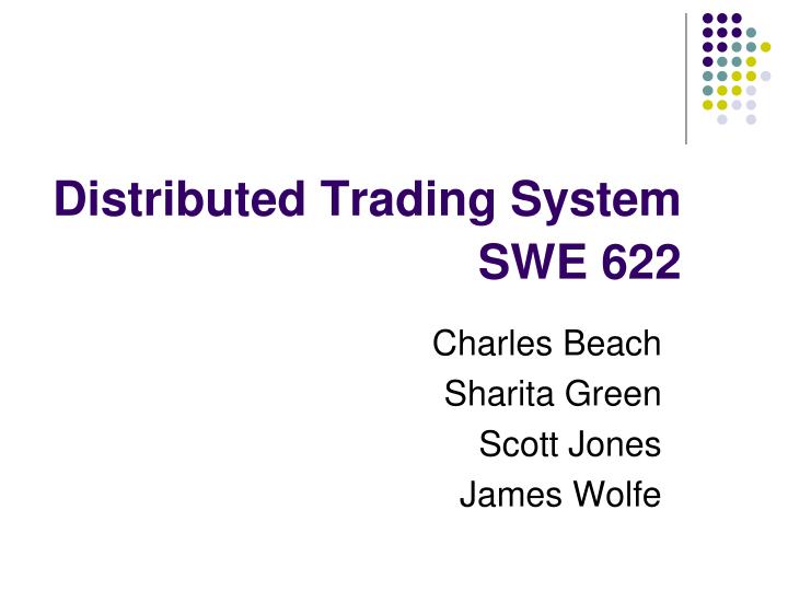 distributed trading system swe 622