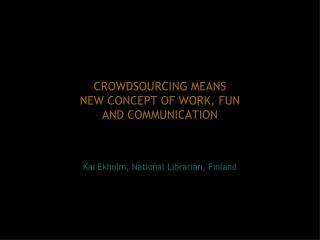 crowdsourcing means new concept of work fun and communication