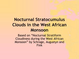 Nocturnal Stratocumulus Clouds in the West African Monsoon