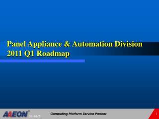 Panel Appliance &amp; Automation Division 2011 Q1 Roadmap