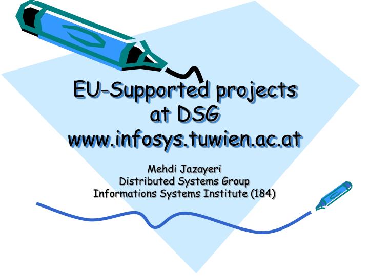 eu supported projects at dsg www infosys tuwien ac at