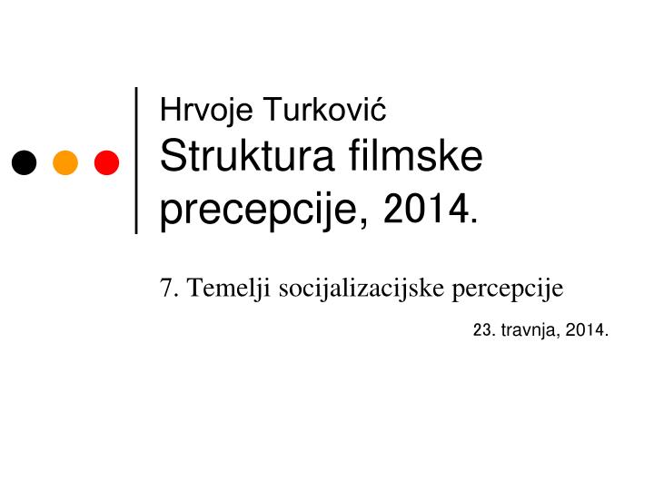 hrvoje turkovi struktura filmske precepcije 2014