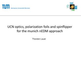 UCN optics, polarization foils and spinflipper for the munich nEDM approach