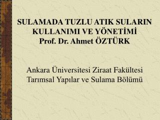 SULAMADA TUZLU ATIK SULARIN KULLANIMI VE YÖNETİMİ Prof. Dr. Ahmet ÖZTÜRK