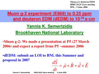 Muon g-2 experiment (E969) to 0.25 ppm and deuteron EDM (dEDM) to 10 -29 e?cm