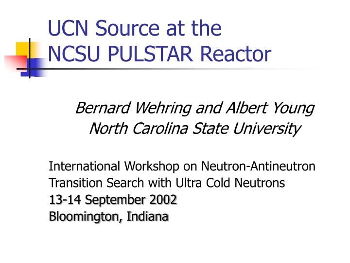 ucn source at the ncsu pulstar reactor