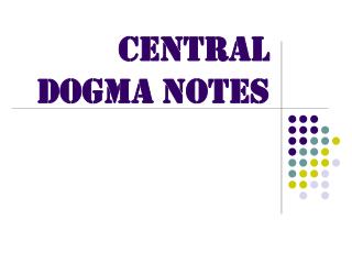 Central Dogma Notes