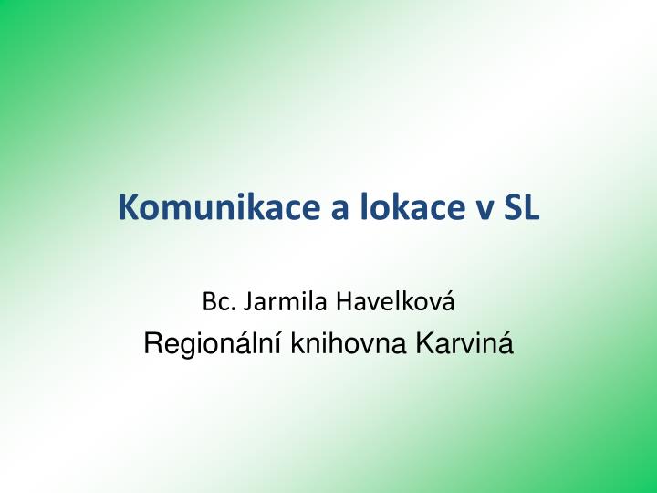 komunikace a lokace v sl