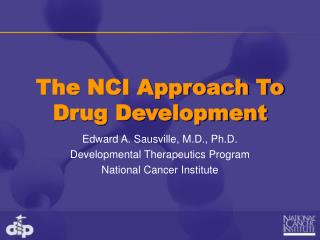 The NCI Approach To Drug Development