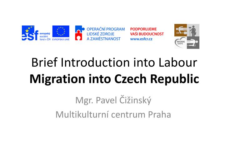 brief introduction into labo u r migration into czech republic