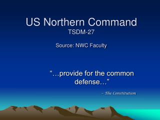 US Northern Command TSDM-27 Source: NWC Faculty