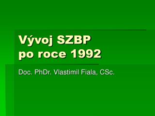 v voj szbp po roce 1992