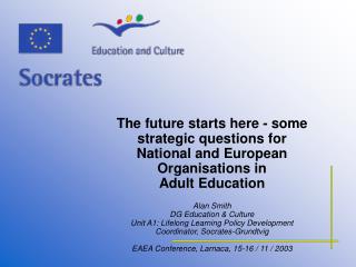 The future starts here - some strategic questions for National and European Organisations in
