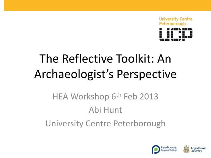 the reflective toolkit an archaeologist s perspective
