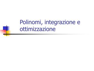 polinomi integrazione e ottimizzazione