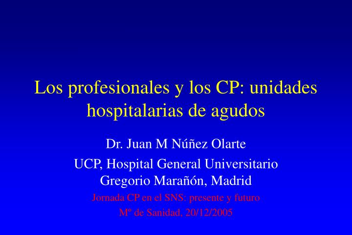 los profesionales y los cp unidades hospitalarias de agudos